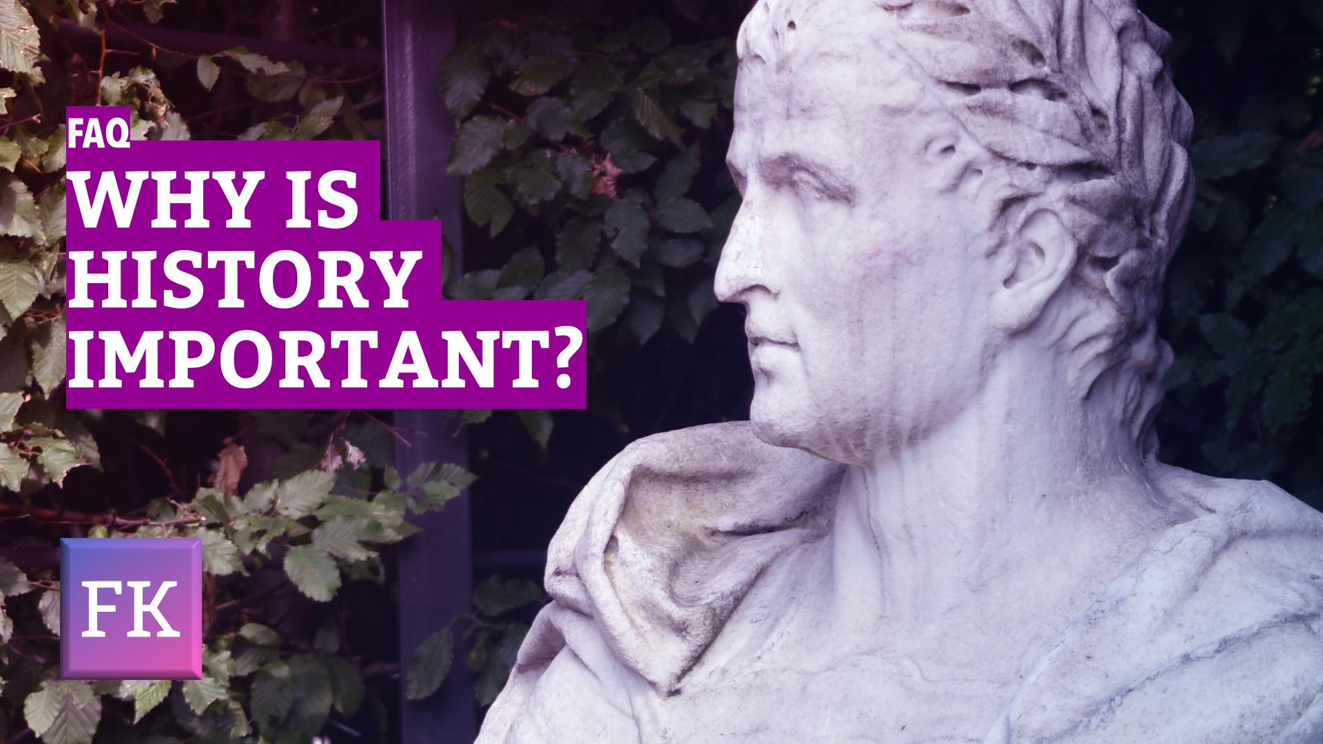 Why is History Important?